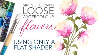 Loose Watercolour Flowers Using Only A Flat Blush  Simple Watercolour Perfect for Beginners!