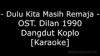 Download Lagu Dulu Kita Masih Remaja / SMA Ost. Dilan 1990 (Cover Dangdut Koplo Karaoke No Vokal|) MP3 Download Lagu Dulu Kita Masih Remaja / SMA Ost. Dilan 1990 (Cover Dangdut Koplo Karaoke No Vokal|) MP3