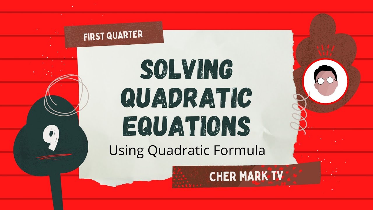 Solving Quadratic Equations by Using Quadratic Formula | Grade 9 - YouTube
