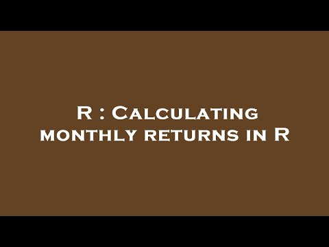 R : Calculating monthly returns in R