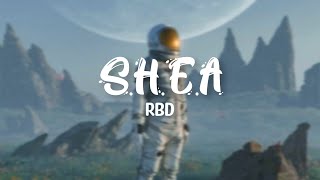 Video thumbnail of "S.H.E.A - RBD (Lyrics/Letra)"