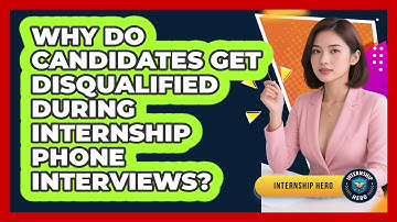 Why Do Candidates Get Disqualified During Internship Phone Interviews? - Internship Hero