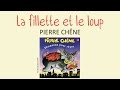 Capture de la vidéo Pierre Chêne - La Fillette Et Le Loup - Chanson Pour Enfants