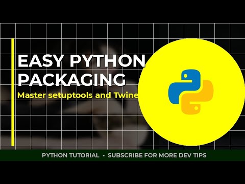 Python Packaging: Master setuptools and Twine