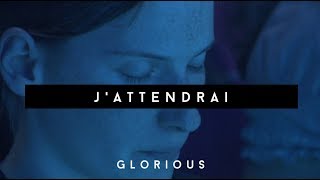 Video thumbnail of "Glorious - J'attendrai"