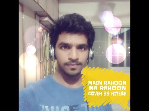main-rahoon-ya-na-rahoon-by-ritesh.