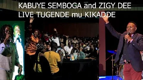 KABUYE SEMBOGA and ZIGGY DEE Performing Live, Serena Tugendde Mu Kikadde