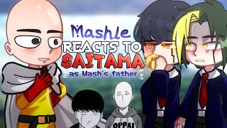 •Mashle React To 𝗦𝗮𝗶𝘁𝗮𝗺𝗮 As 𝙈𝙖𝙨𝙝'𝙨 𝙁𝙖𝙩𝙝𝙚𝙧•// Mashle & Opm//