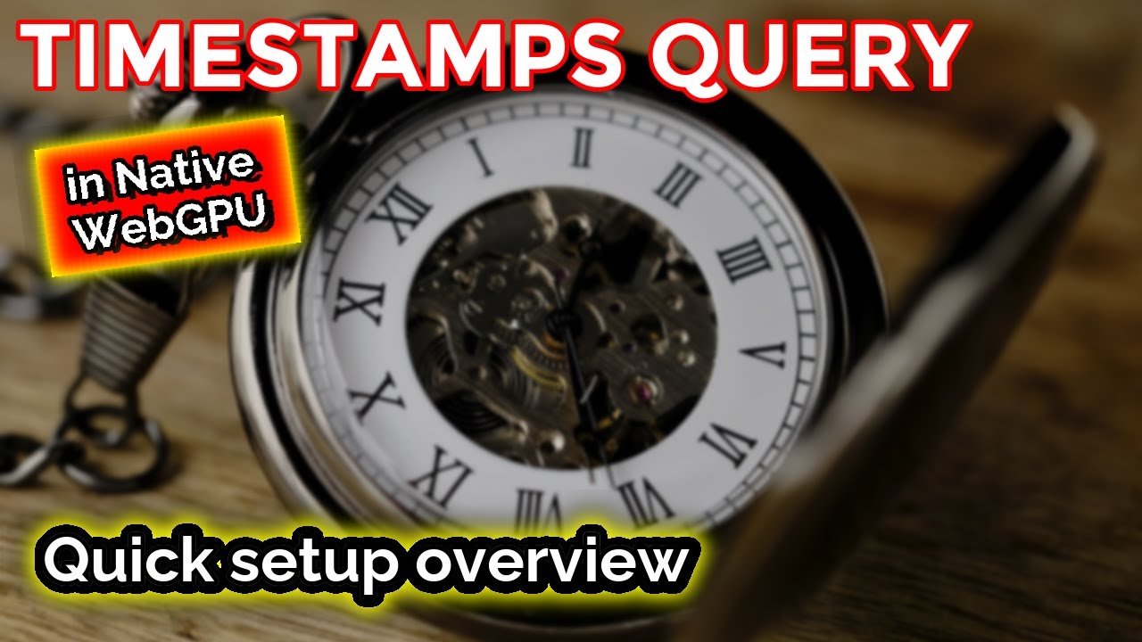[NVL #39] Native WebGPU Tutorial - Setting up and using Timestamps ...