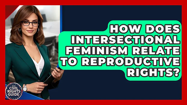 How Does Intersectional Feminism Relate To Reproductive Rights? - Your Civil Rights Guide