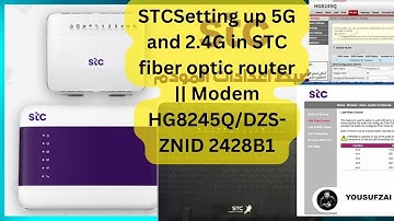 STC fiber Optic Router setting, Manage Connected devices ||HG8245Q/DZS-ZNID 2428 B1 STC ONT Device