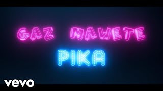 Gaz Mawete - Pika chords