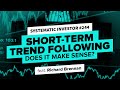 Do Short-Term Trend Following strats make sense? | Systematic Investor 244