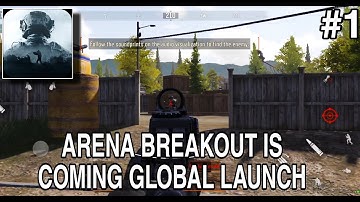 ARENA BREAKOUT GLOBAL LAUNCH GAMEPLAY (ANDROID, IOS) PART 1 #arenabreakout