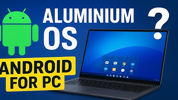 Aluminium OS: Google’s New Android for PCs, ChromeOS Killer?