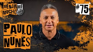 PAULO NUNES | BENJA ME MUCHO #075