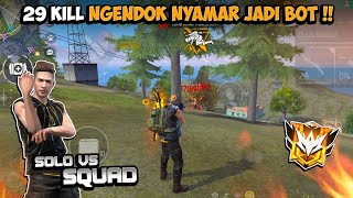 NGENDOK SOLO VS SQUAD 29 KILL !! NYAMAR JADI BOT PRIMIS