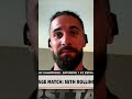 Seth Rollins speaks on the prep for a steel cage match