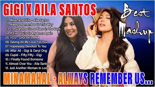 GIGI DE LANA X AILA SANTOS Nonstop Playlist 2024 💖 Best OPM Female Version 2024 💟 Minamahal Kita