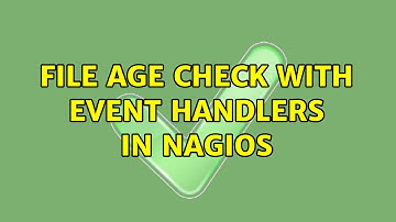 File age check with event handlers in nagios