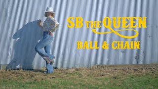 SB The Queen Ball & Chain - Official Music Video