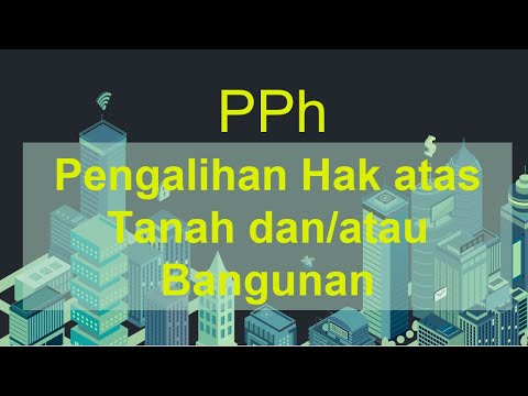 PPh Final Pengalihan Hak atas Tanah dan Bangunan