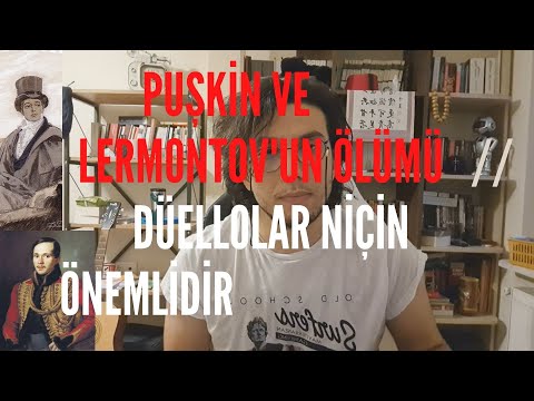 Puşkin&rsquo;in ve Lermontov&rsquo;un Ölümü / Düellolar Niçin Önemlidir ? - Sorularınız