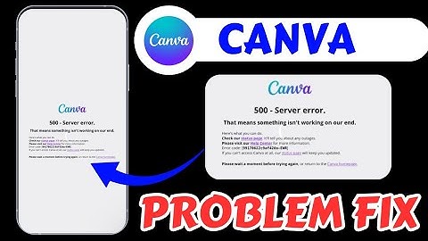 Canva Error 500 Internet Error Problem || Canva Cloudflare Server error problem || Canva not working