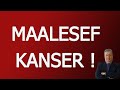 MAALESEF  KANSER   !