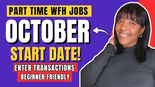 ✅ OCTOBER Start Date! Enter Transactions + More Part Time Work From Home Jobs