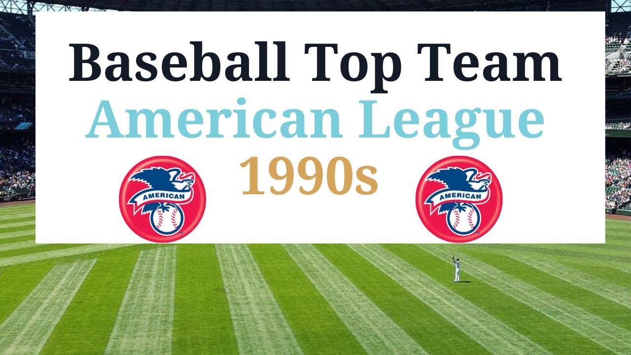 Baseball Top Team American League 1990s⚾ YouTube