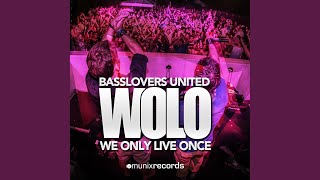 Wolo (We Only Live Once) (Hands Up Edit)