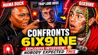 Mama Duck CONFRONTS 6ix9ine in Explosive Trap Lore Ross Interview! 😳| Nobody Expected THIS!