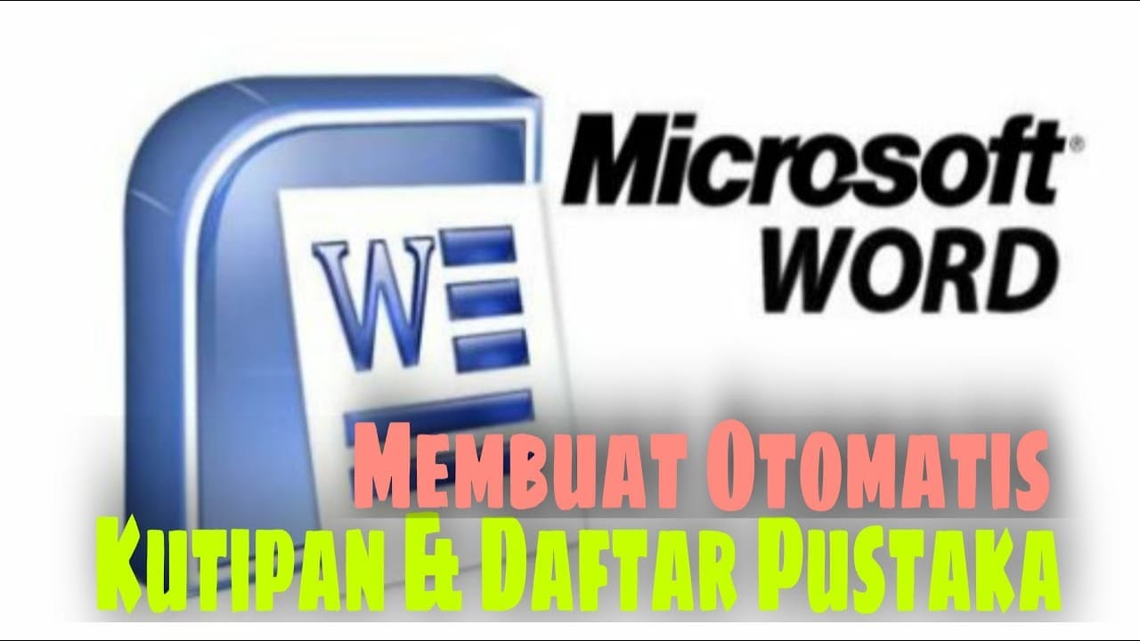 CARA MEMBUAT KUTIPAN & DAFTAR PUSTAKA OTOMATIS DI MS WORD