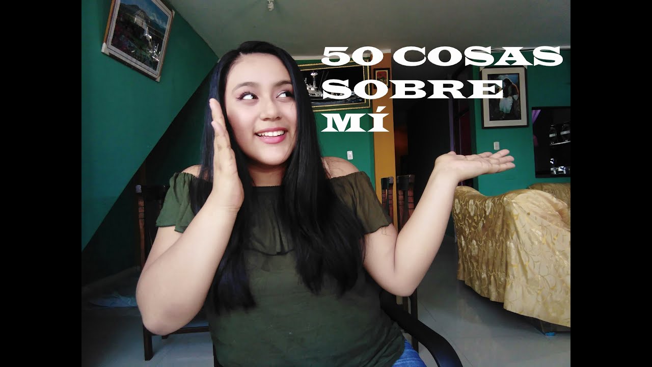 TAG DE LAS 50 COSAS SOBRE MÍ - TRACY FLORES - YouTube