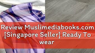Review Muslimediabooks.com [Singapore Seller] Ready To wear Sarong Gajah Duduk / Kain Pelikat Gajah
