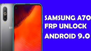 SAMSUNG A70 FRP UNLOCK ANDROID 9.0 LATEST UPDATE