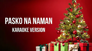 Pasko Na Naman Karaoke Version