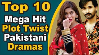 Top 10 Mega Hit Plot Twist Pakistani Dramas || Pak Drama TV