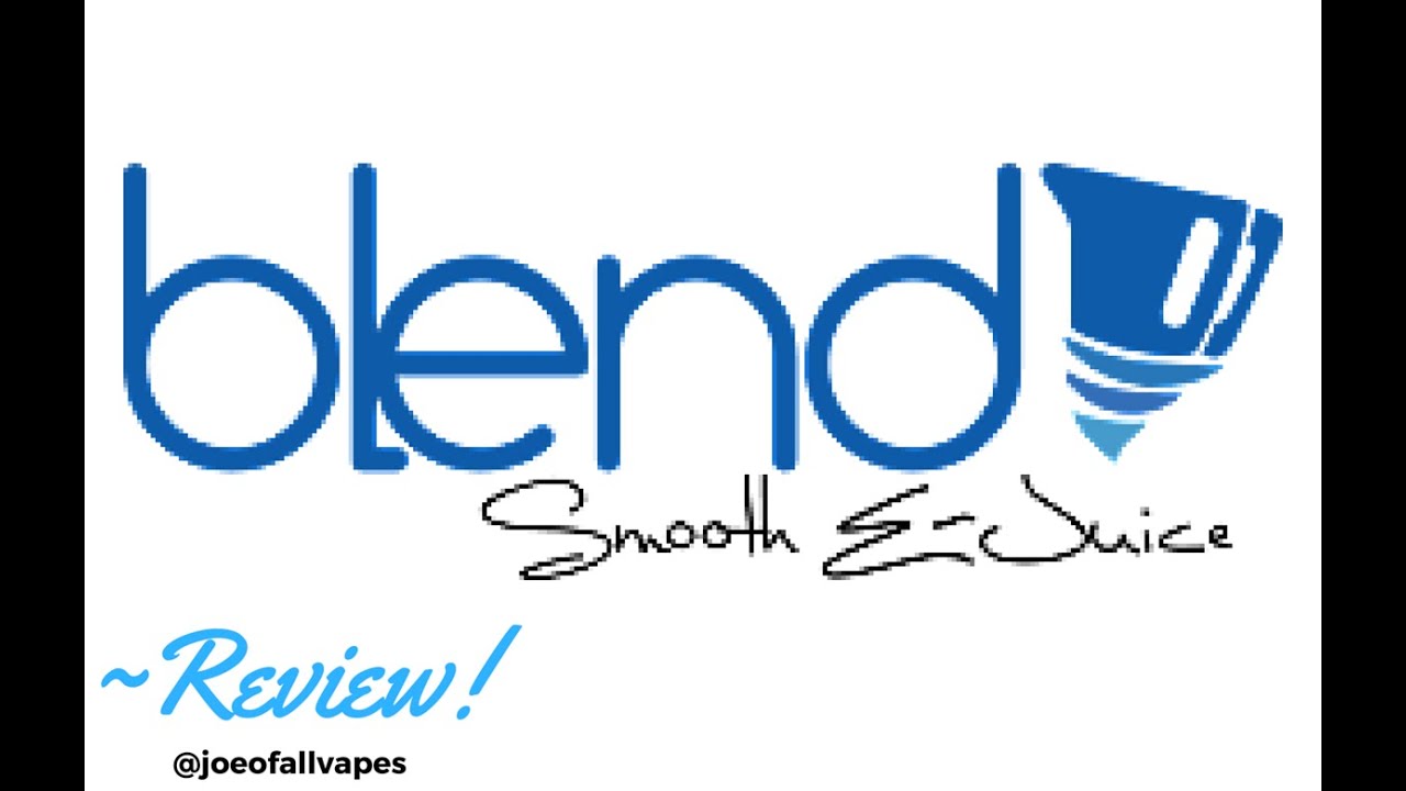 Blend e liquid review for June, 2016 Joe of all vapes. - YouTube
