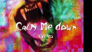 Video thumbnail of "Mother Mother - Calm Me Down - lyrics"