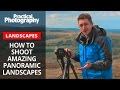 How to shoot amazing panoramic landscapes