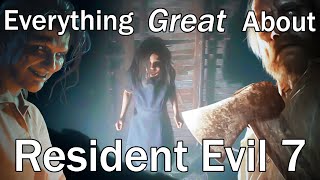 Everything GREAT About Resident Evil 7: Biohazard!