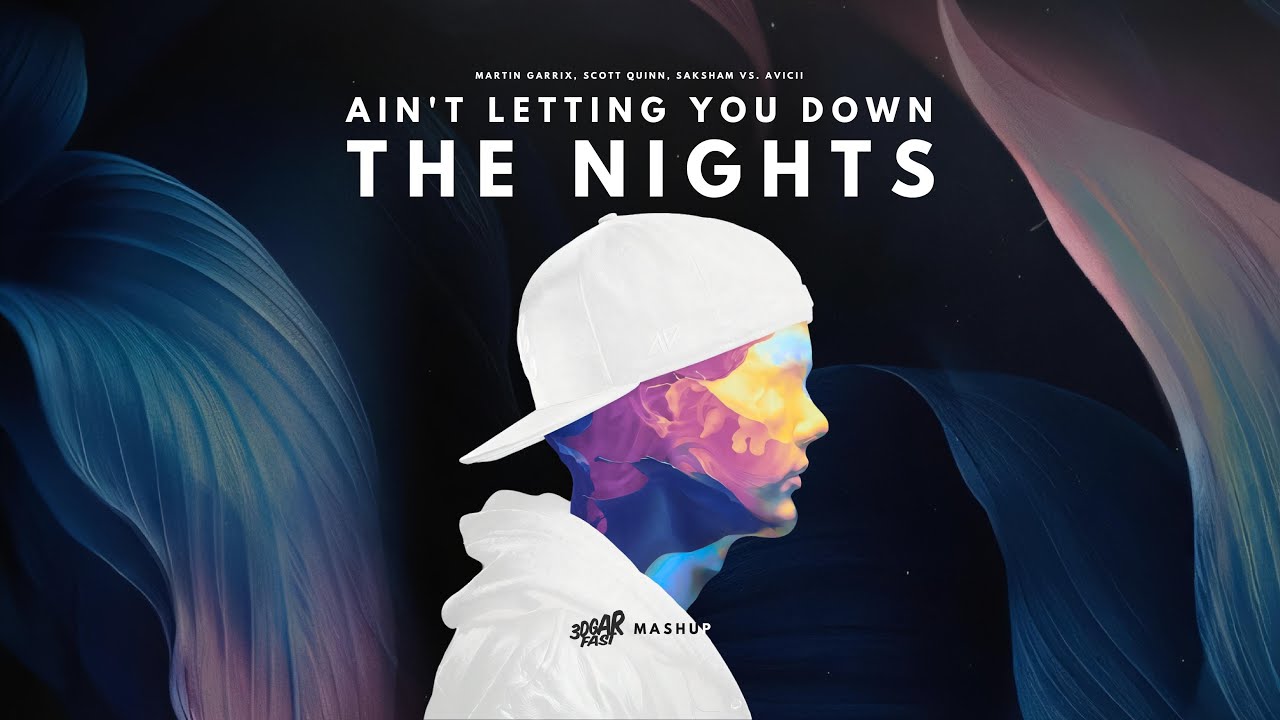 Ain't Letting You Down x The Nights (3DGARFAST MASHUP) - Martin Garrix, Saksham vs. Avicii