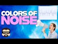 Colors Of Noise White Pink Red Brown Blue Purple Green Noise Explained Simon Hutchinson Colors Of Noise White Pink Red Brown Blue Purple Green Noise Explained Simon Hutchinson