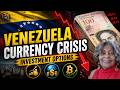 Venezuela Currency Crisis Investment Options: Breaking News