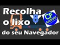 RECOLHA O LIXO DO SEU NAVEGADOR