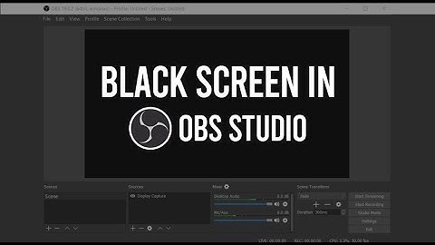 How to Fix Black Screen Issue in OBS Studio