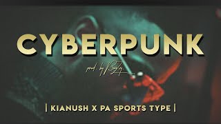 Cyberpunk | Kianush x PA Sports Type Beat | prod. by Bonzvy