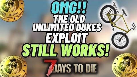 The easiest unlimited dukes exploit still works! 7 days to die 1.4